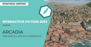 Arcadia - il progetto di Interactive Fiction realizzato da Luciano La Carbonara durante il modulo Videogiochi del corso di Strategic Writing.